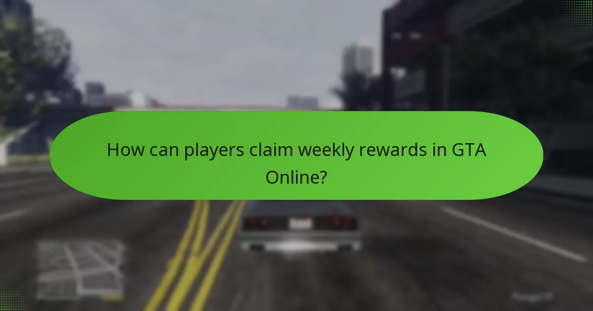 How can players claim weekly rewards in GTA Online?