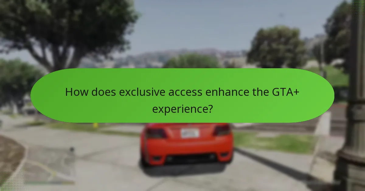 What special bonuses do GTA+ members receive?