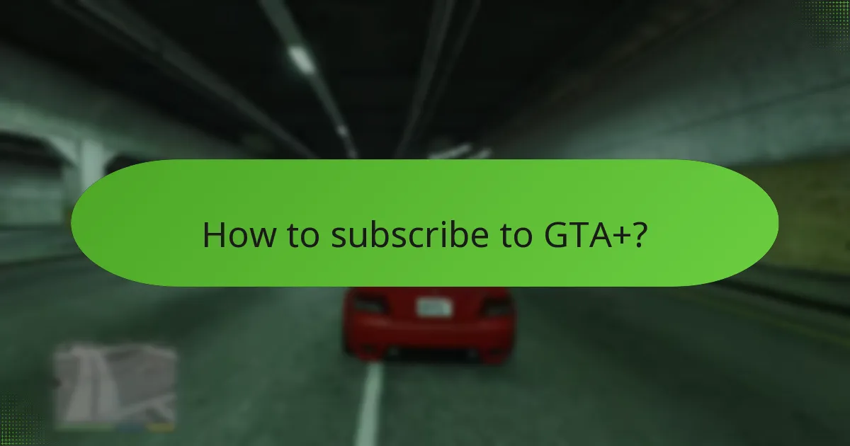 How to subscribe to GTA+?