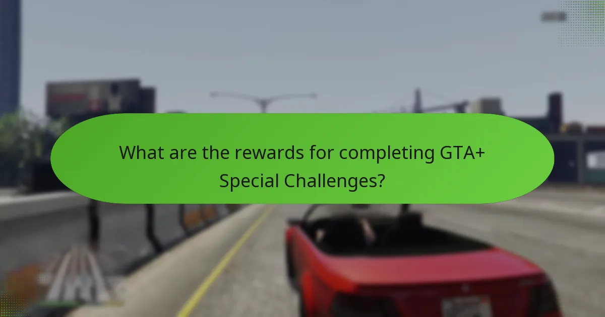 What exclusive items can be obtained through GTA+ Special Challenges?