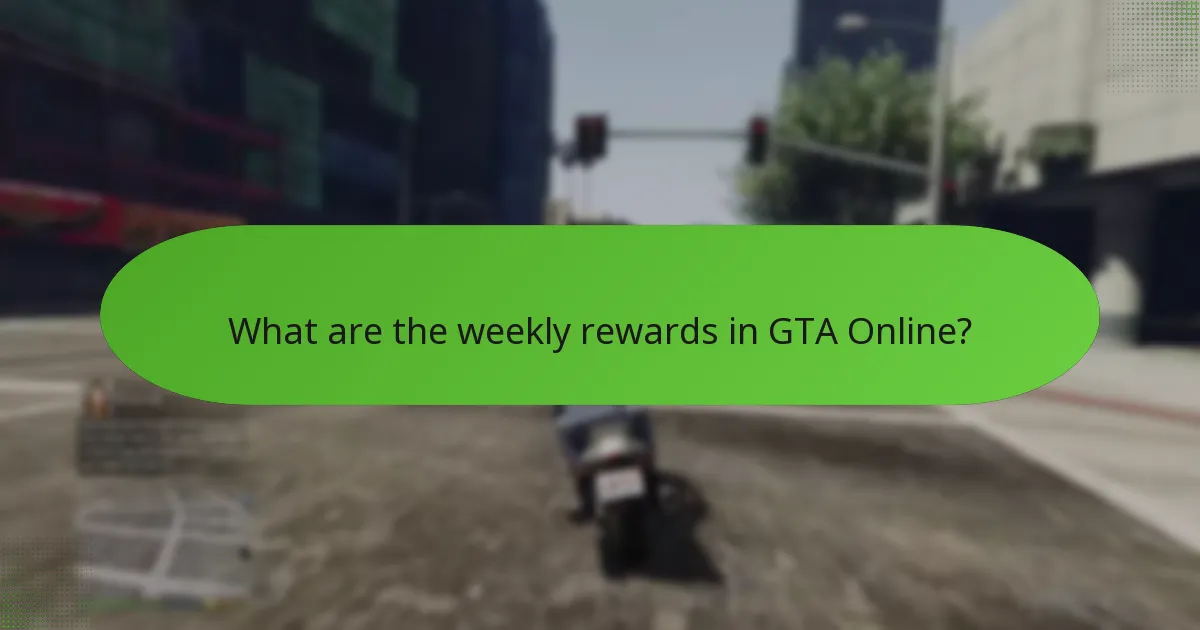 What are the risks or limitations of weekly rewards in GTA Online?