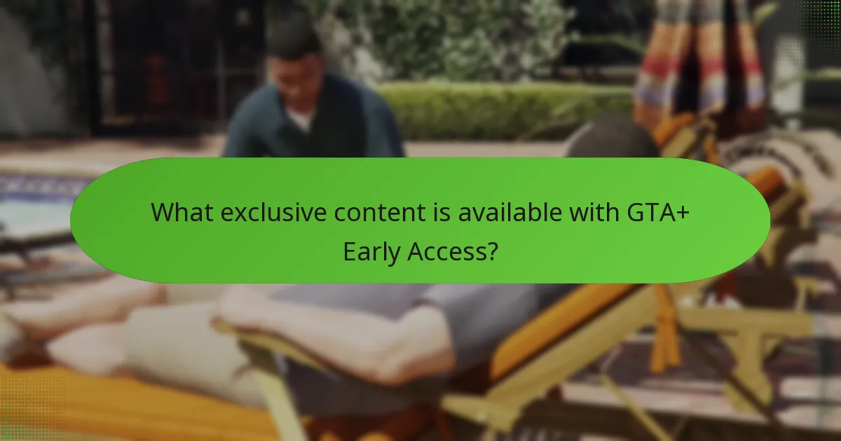 What unique perks come with GTA+ Early Access?