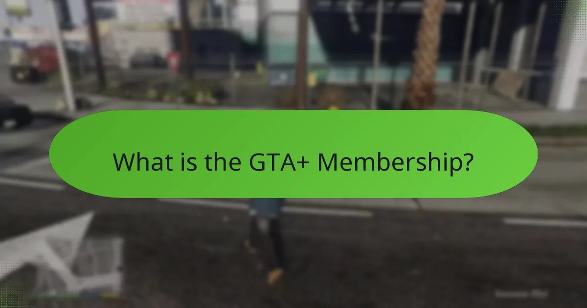 What special items are available to GTA+ members?