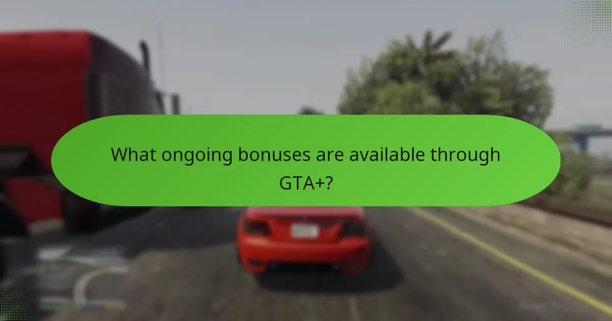 How to evaluate the value of GTA+ membership?